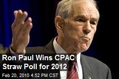 Ron Paul Wins CPAC STRAW POLL for 2012